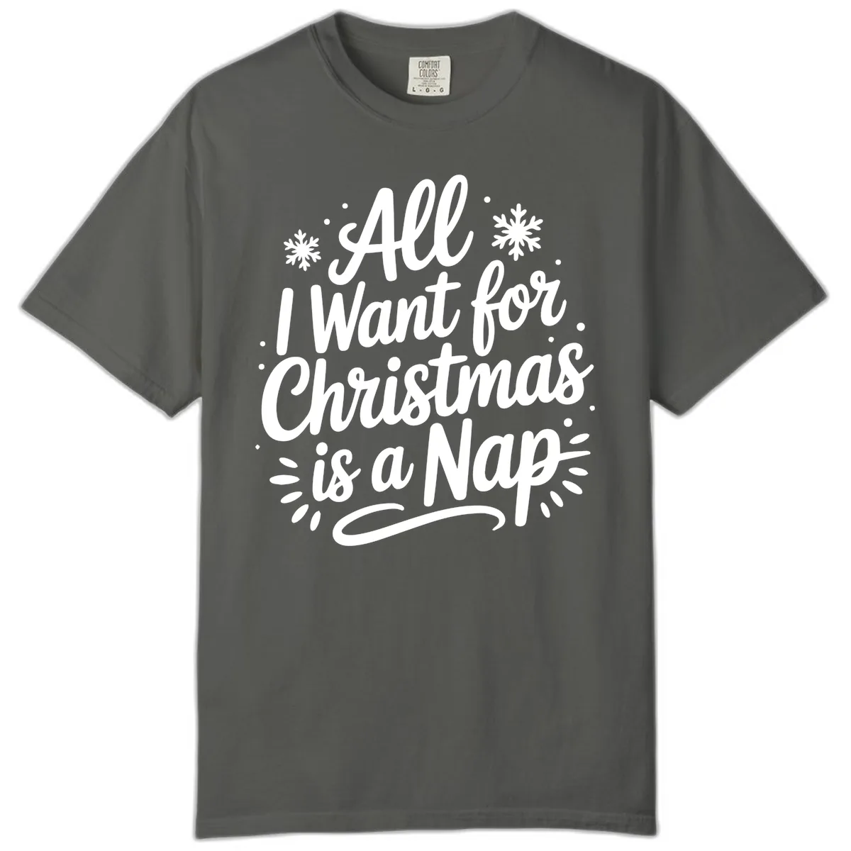 All I Want For Christmas Is A Nap Comfort Color in Pepper